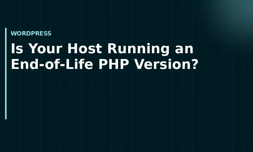 Is Your Host Running an End-of-Life PHP Version? (WordPress)